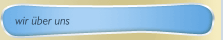 wir &uuml;ber uns