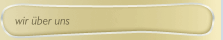 wir &uuml;ber uns